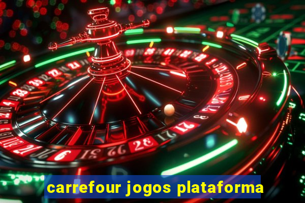 carrefour jogos plataforma